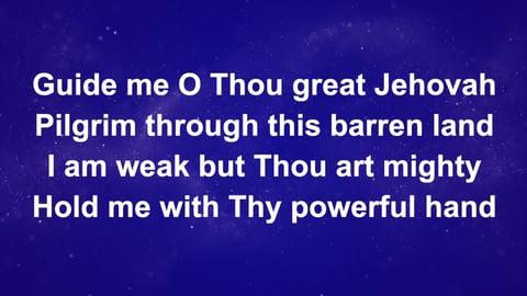 Guide Me O Thou Great Jehovah