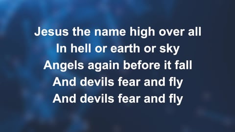 Jesus The Name High Over All