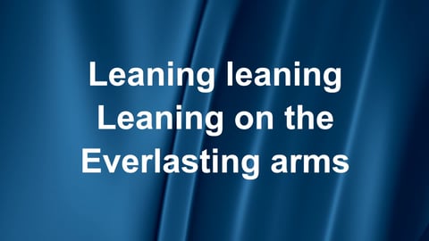 Leaning On The Everlasting Arms