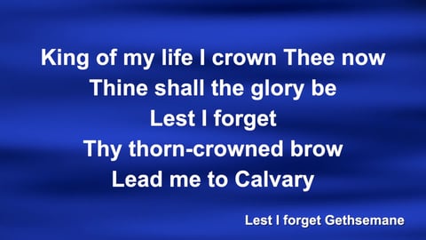King Of My Life I Crown Thee Now