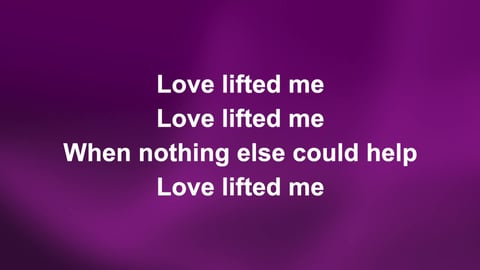 Love Lifted Me