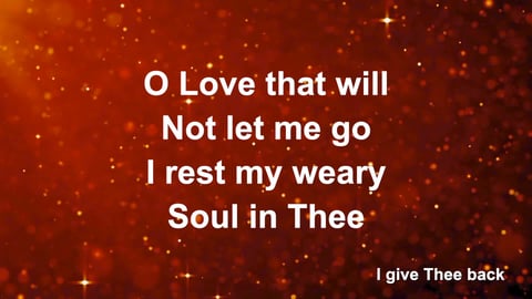 O Love That Will Not Let Me Go