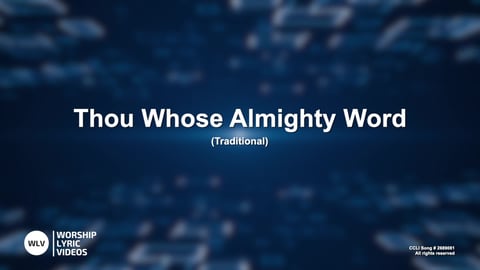 Thou Whose Almighty Word