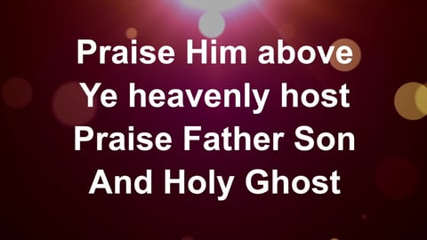 Praise God From Whom All Blessings Flow