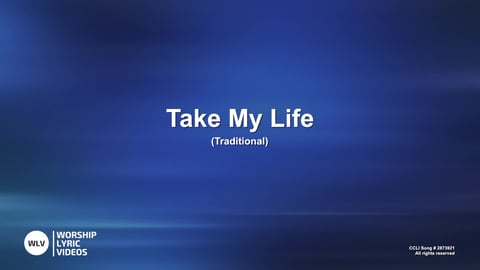 Take My Life And Let It Be