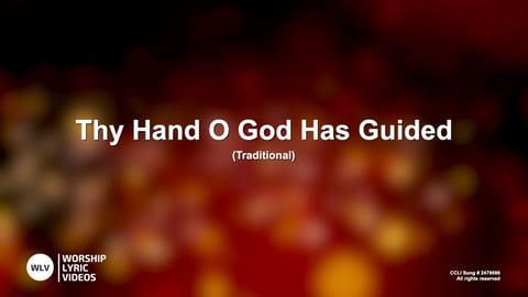 Thy Hand O God Has Guided