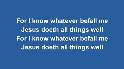 All The Way My Saviour Leads Me