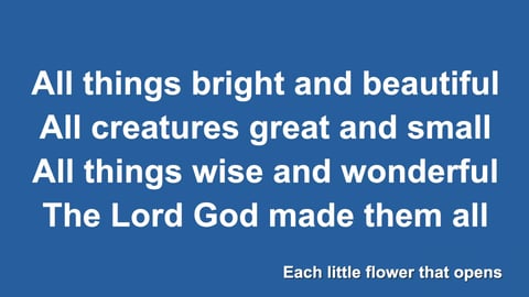 All Things Bright And Beautiful
