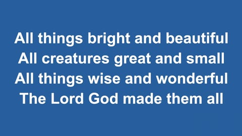 All Things Bright And Beautiful