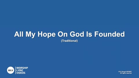 All My Hope On God Is Founded