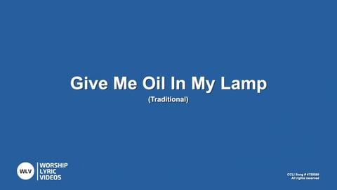 Give Me Oil In My Lamp