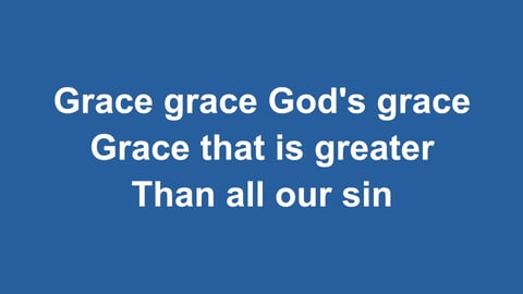 Grace Greater Than Our Sin