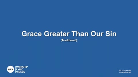 Grace Greater Than Our Sin