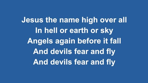 Jesus The Name High Over All