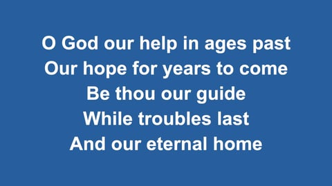 O God Our Help In Ages Past