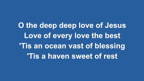 O The Deep Deep Love Of Jesus