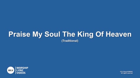 Praise My Soul The King Of Heaven