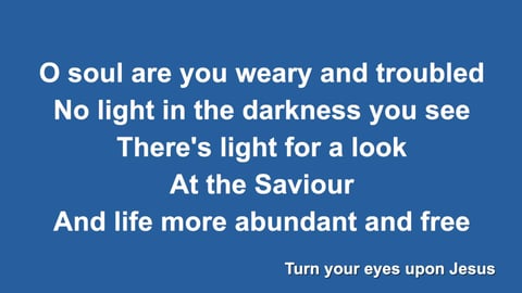 Turn Your Eyes Upon Jesus