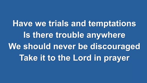 What a Friend We Have in Jesus