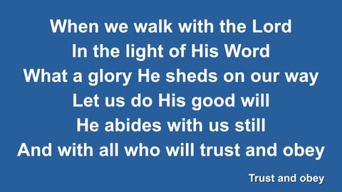 When We Walk With The Lord (Trust And Obey)