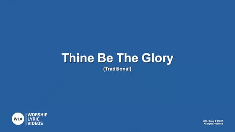 Thine Be The Glory
