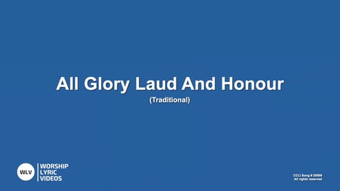 All Glory Laud And Honour