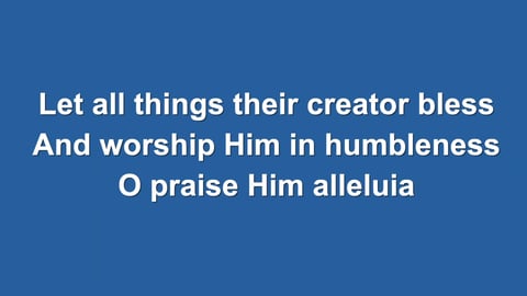 All Creatures Of Our God And King