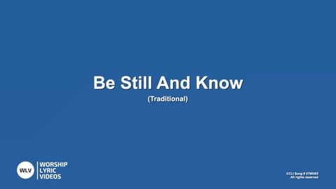 Be Still And Know That I Am God