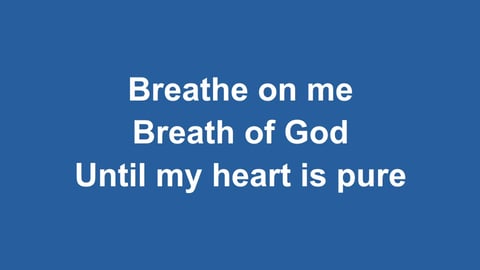 Breathe On Me Breath Of God