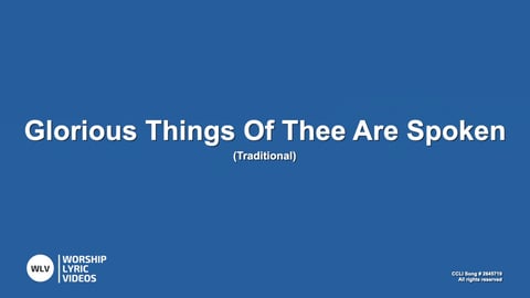 Glorious Things Of Thee Are Spoken