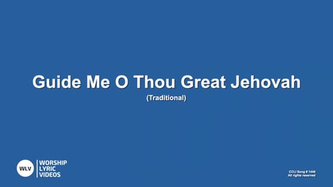 Guide Me O Thou Great Jehovah