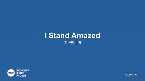 I Stand Amazed