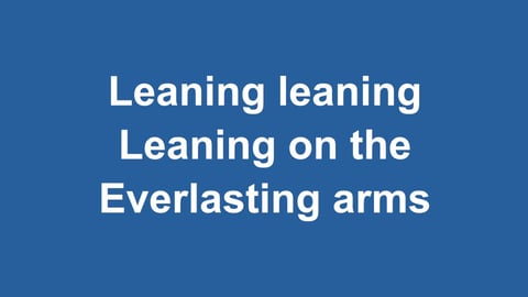 Leaning On The Everlasting Arms