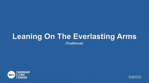 Leaning On The Everlasting Arms