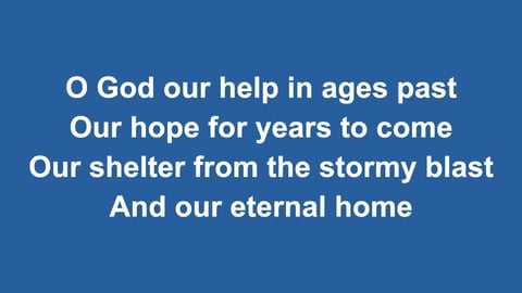 O God Our Help In Ages Past
