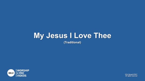 My Jesus I Love Thee