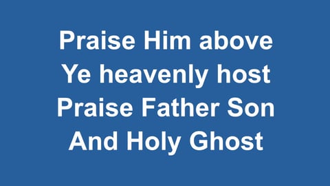 Praise God From Whom All Blessings Flow