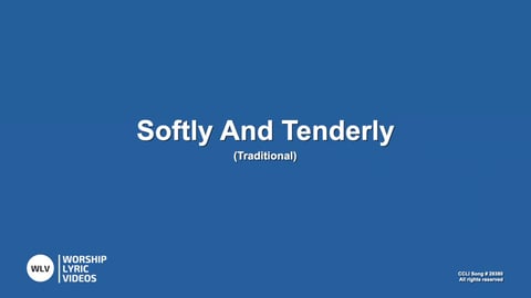 Softly And Tenderly
