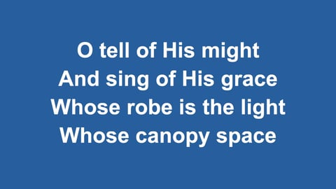 O Worship The King