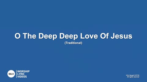 O The Deep Deep Love Of Jesus
