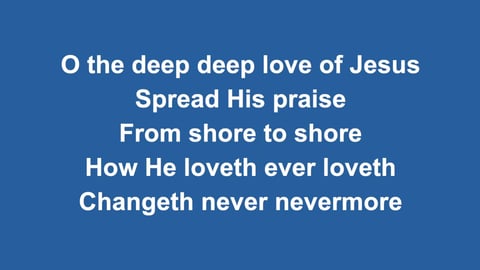 O The Deep Deep Love Of Jesus