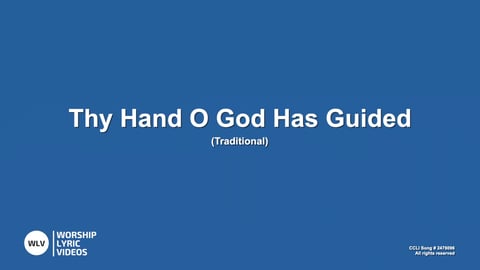 Thy Hand O God Has Guided