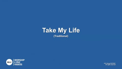 Take My Life And Let It Be