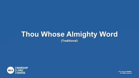 Thou Whose Almighty Word