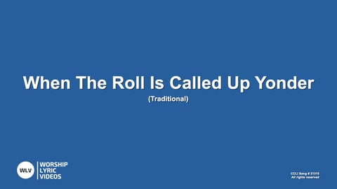 When The Roll Is Called Up Yonder