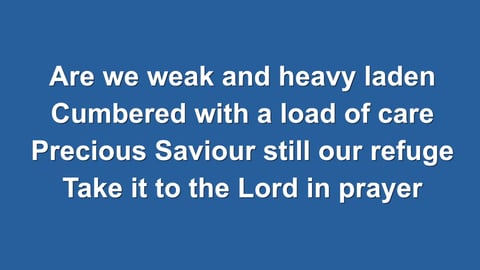What a Friend We Have in Jesus