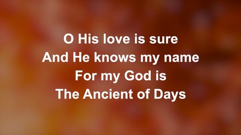 Ancient Of Days (None Above Him)
