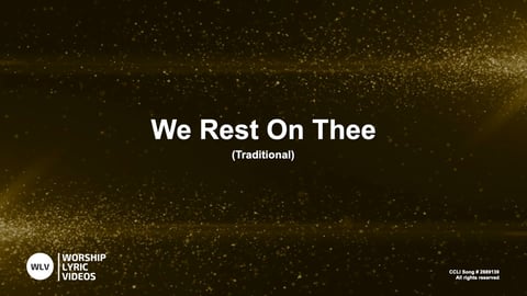 We Rest On Thee