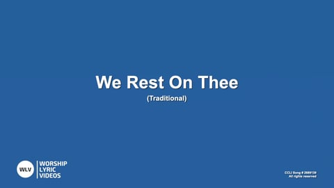 We Rest On Thee
