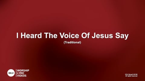 I Heard The Voice Of Jesus Say